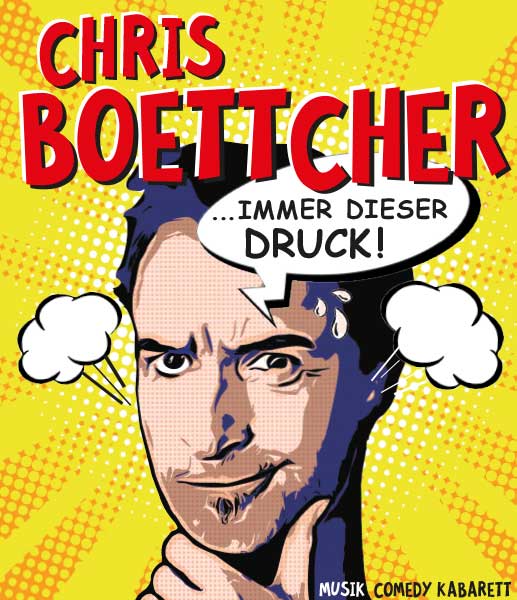 Immer dieser Druck! Das neue Liveprogramm von und mit Chris Boettcher